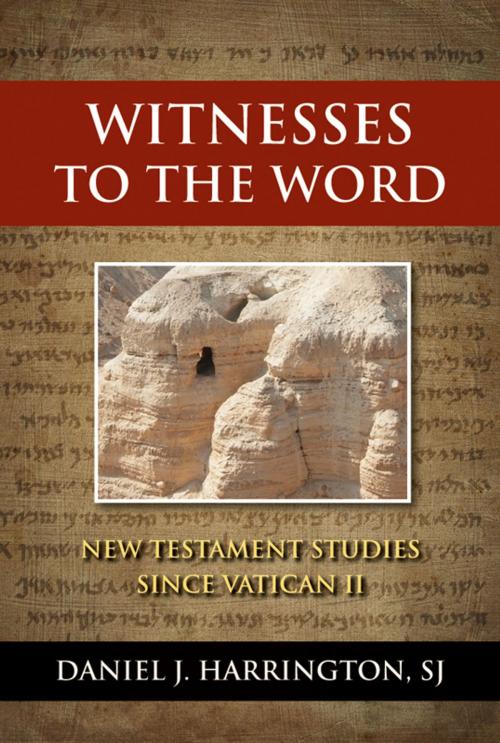 Cover of the book Witnesses to the Word: New Testament Studies since Vatican II by Daniel J. Harrington, SJ, Paulist Press™