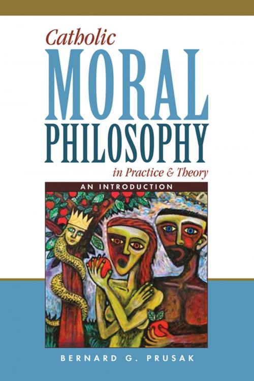 Cover of the book Catholic Moral Philosophy in Practice and Theory by Bernard G. Prusak, Paulist Press