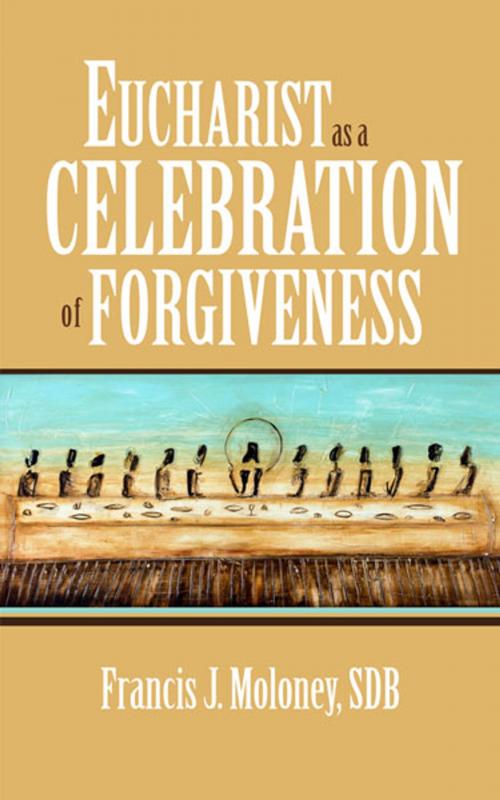 Cover of the book Eucharist as a Celebration of Forgiveness by Francis J. Moloney, SDB, Paulist Press