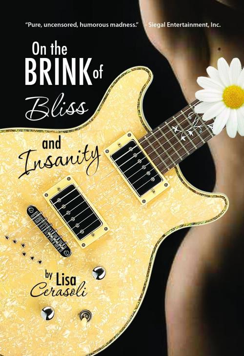 Cover of the book On the Brink of Bliss and Insanity by Lisa Cerasoli, Five Star Publications, Inc.
