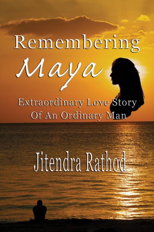 Cover of the book Remembering Maya by Jitendra Rathod, Publication Consultants