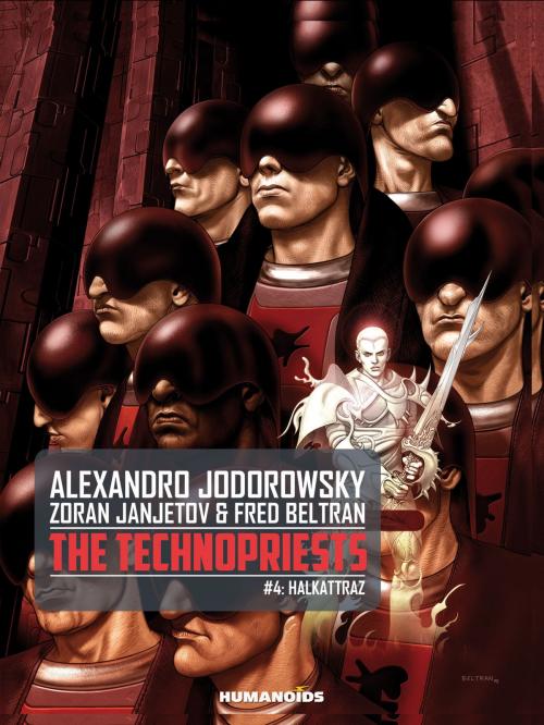 Cover of the book The Technopriests #4 : Halkattraz by Alexandro Jodorowsky, Zoran Janjetov, Fred Beltran, Humanoids Inc