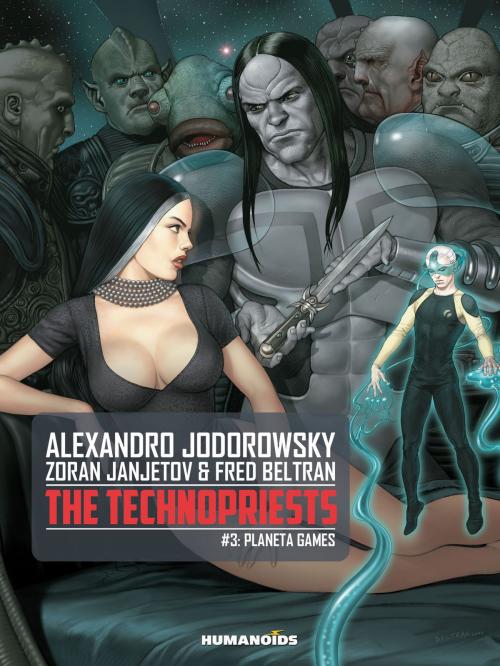 Cover of the book The Technopriests #3 : Planeta Games by Alexandro Jodorowsky, Zoran Janjetov, Fred Beltran, Humanoids Inc