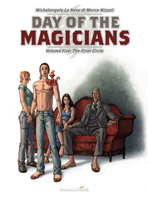 Cover of the book Day of the Magicians #5 : The Final Circle by Michelangelo La Neve, Marco Nizzoli, Humanoids Inc