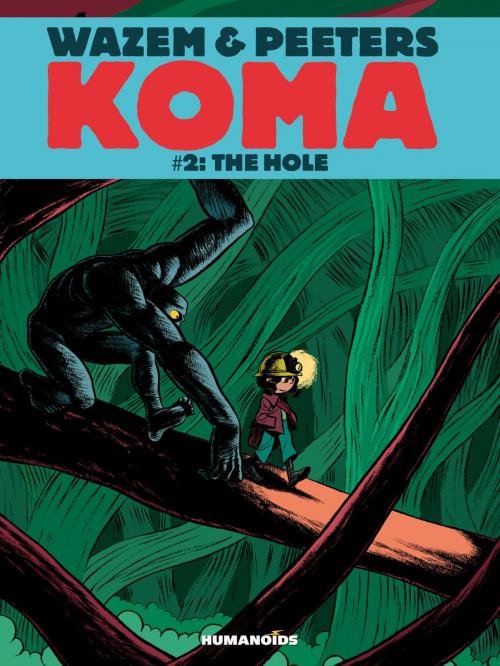 Cover of the book Koma #2 : The Hole by Pierre Wazem, Frederik Peeters, Albertine Ralenti, Humanoids Inc