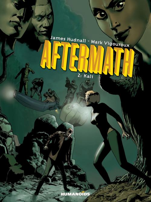 Cover of the book Aftermath #2 : Kali by James Hudnall, Mark Vigouroux, Humanoids Inc