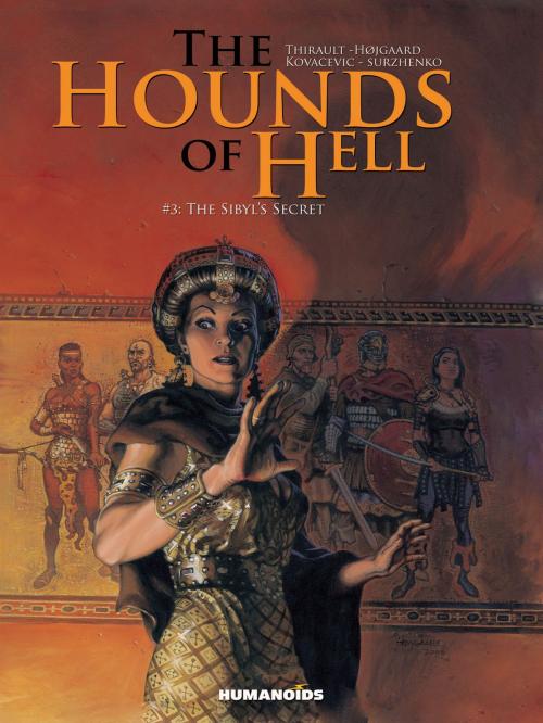 Cover of the book The Hounds of Hell #3 : The Sibyl's Secret by Philippe Thirault, Christian Højgaard, Drazen Kovacevic, Roman Surzhenko, Humanoids Inc