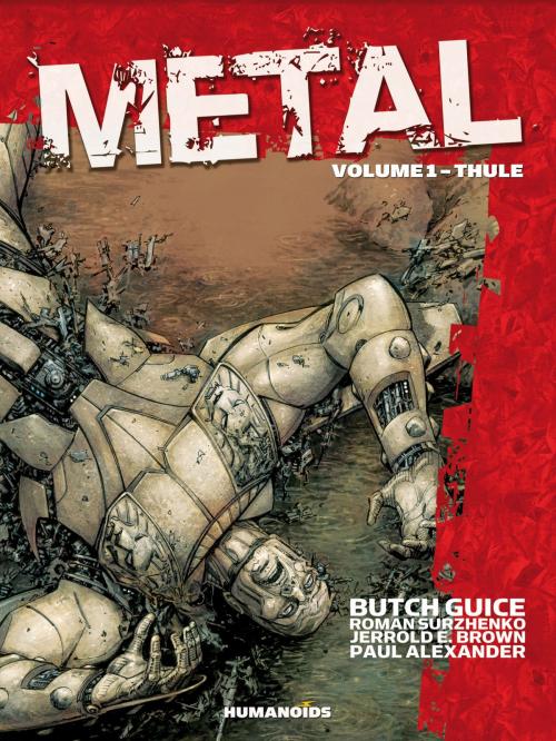 Cover of the book Metal #1 : Thule by Jerrold Brown, Paul Alexander, Butch Guice, Roman Surzhenko, Humanoids Inc