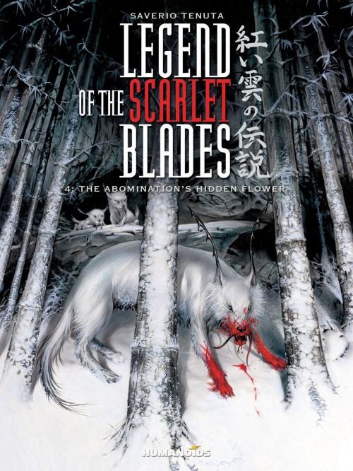 Cover of the book Legend of the Scarlet Blades #4 : The Abomination's Hidden Flower by Saverio Tenuta, Humanoids Inc