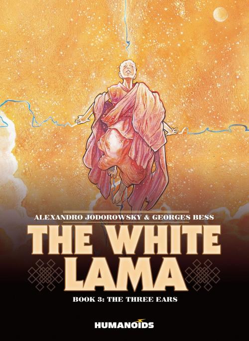 Cover of the book The White Lama #3 : The Three Ears by Alexandro Jodorowsky, Georges Bess, Humanoids Inc