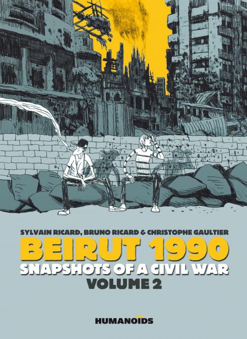 Cover of the book Beirut 1990: Snapshots of a Civil War #2 by Bruno Ricard, Sylvain Ricard, Christophe Gaultier, Humanoids Inc