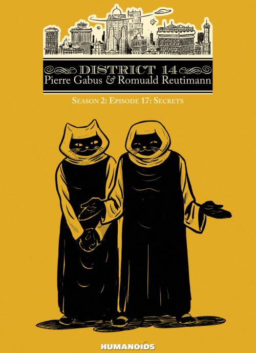 Cover of the book District 14: Season 2 #5 : Secrets by Pierre Gabus, Romuald Reutimann, Humanoids Inc