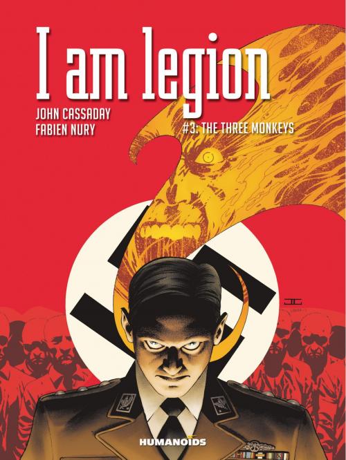Cover of the book I Am Legion #3 : The Three Monkeys by John Cassaday, Fabien Nury, Laura Martin, Humanoids Inc