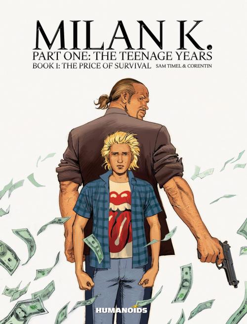 Cover of the book Milan K. #1 : The Price of Survival by Sam Timel, Corentin, Humanoids Inc