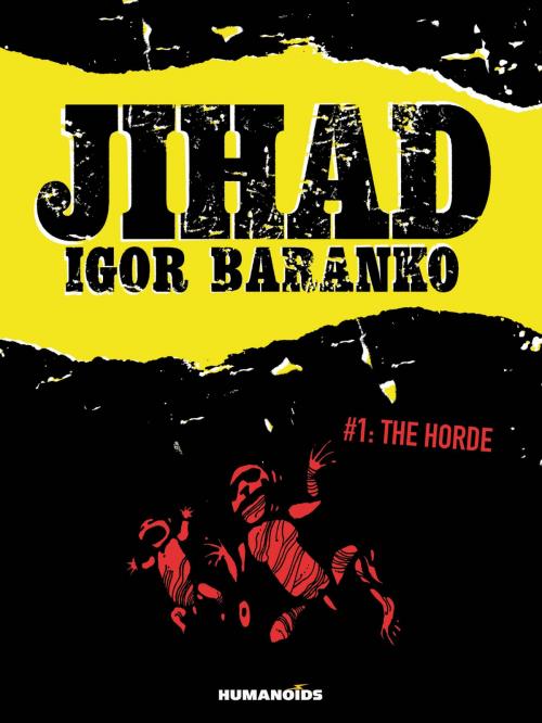 Cover of the book Jihad #1 : The Horde by Igor Baranko, Humanoids Inc
