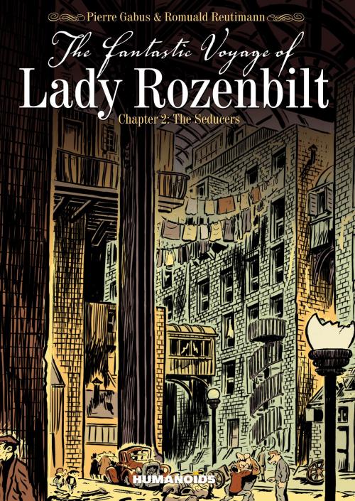 Cover of the book The Fantastic Voyage of Lady Rozenbilt #2 : The Seducers by Pierre Gabus, Romuald Reutimann, Humanoids Inc