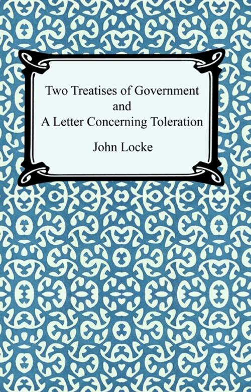 Cover of the book Two Treatises of Government and A Letter Concerning Toleration by John Locke, Neeland Media LLC
