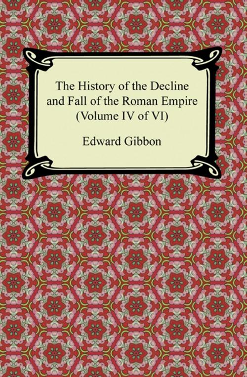 Cover of the book The History of the Decline and Fall of the Roman Empire (Volume IV of VI) by Edward Gibbon, Neeland Media LLC