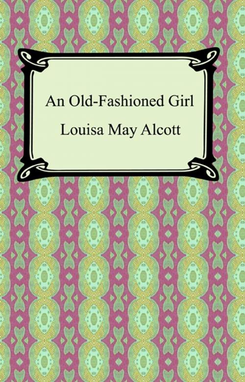 Cover of the book An Old-Fashioned Girl by Louisa May Alcott, Neeland Media LLC
