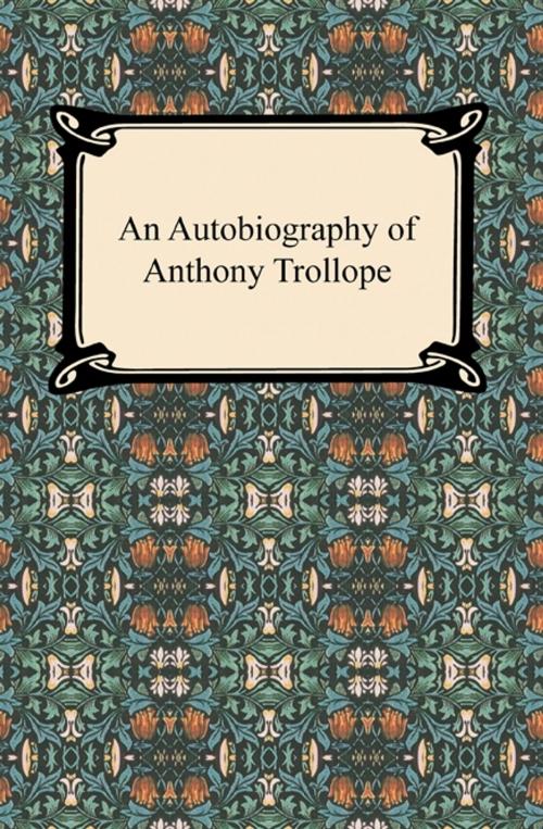 Cover of the book An Autobiography of Anthony Trollope by Anthony Trollope, Neeland Media LLC