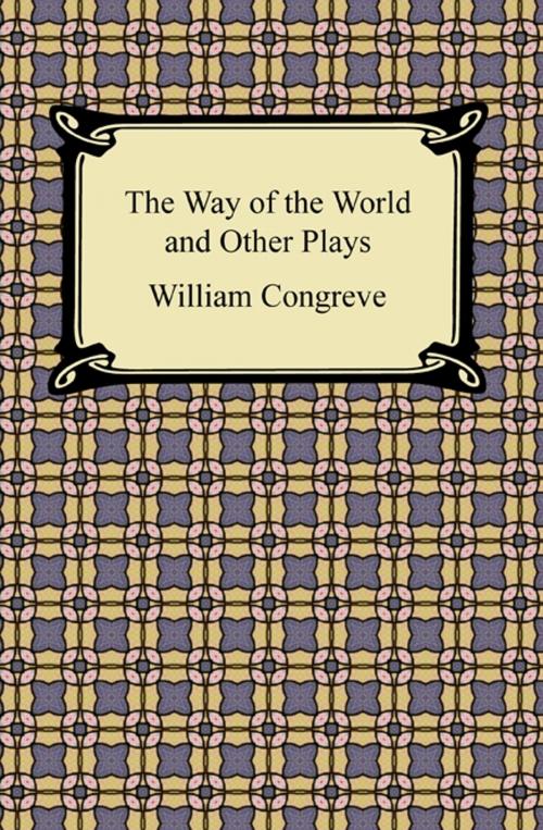 Cover of the book The Way of the World and Other Plays by William Congreve, Neeland Media LLC