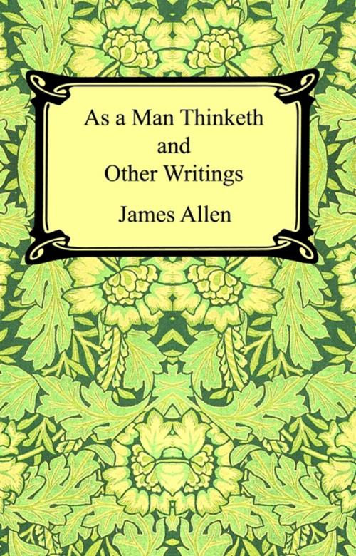 Cover of the book As a Man Thinketh and Other Writings by James Allen, Neeland Media LLC