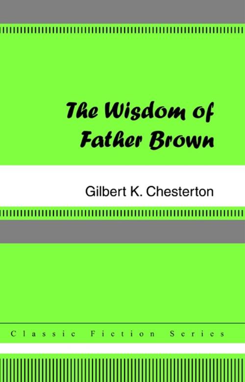Cover of the book The Wisdom of Father Brown by G. K. Chesterton, Neeland Media LLC
