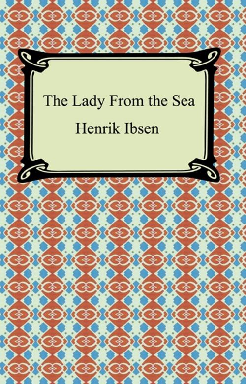 Cover of the book The Lady from the Sea by Henrik Ibsen, Neeland Media LLC