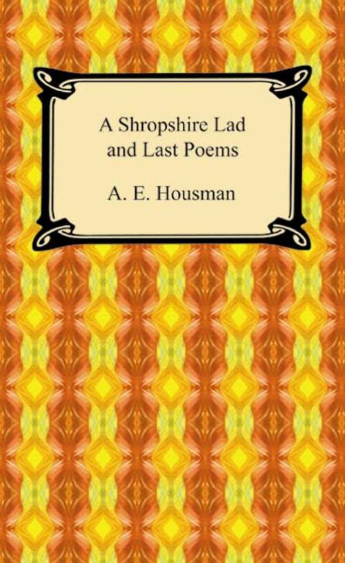 Cover of the book A Shropshire Lad and Last Poems by A. E. Housman, Neeland Media LLC