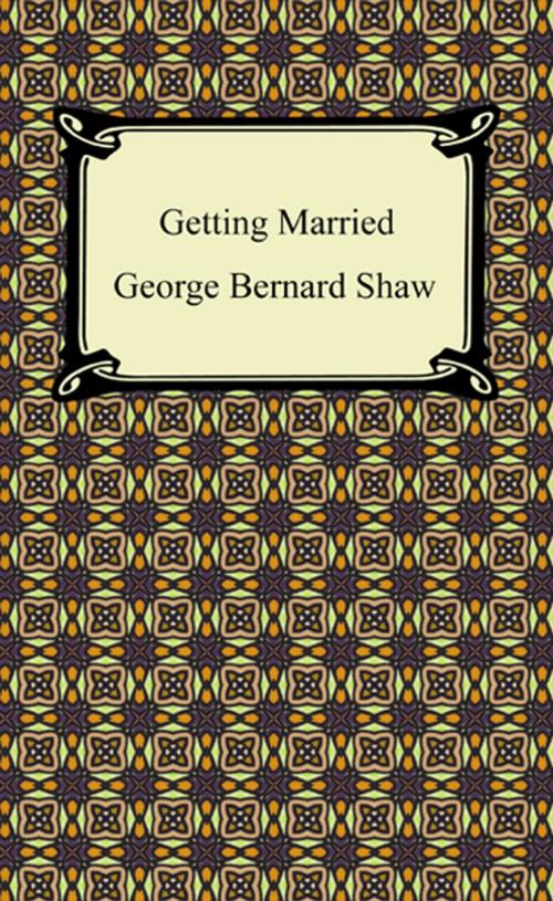 Cover of the book Getting Married by George Bernard Shaw, Neeland Media LLC