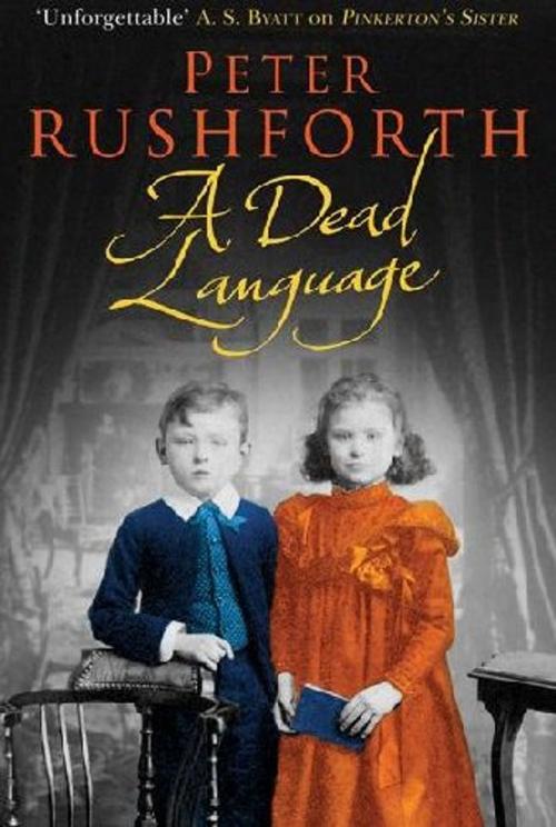 Cover of the book A Dead Language by Peter Rushforth, MacAdam/Cage Publishing