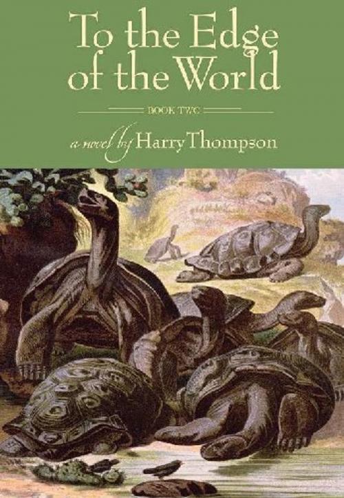 Cover of the book To The Edge of the World Book 2 by Harry Thompson, MacAdam/Cage Publishing