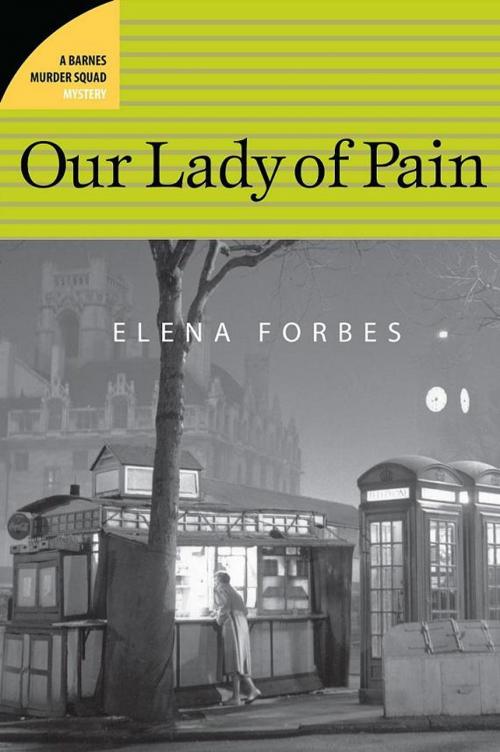 Cover of the book Our Lady of Pain by Elena Forbes, MacAdam/Cage Publishing