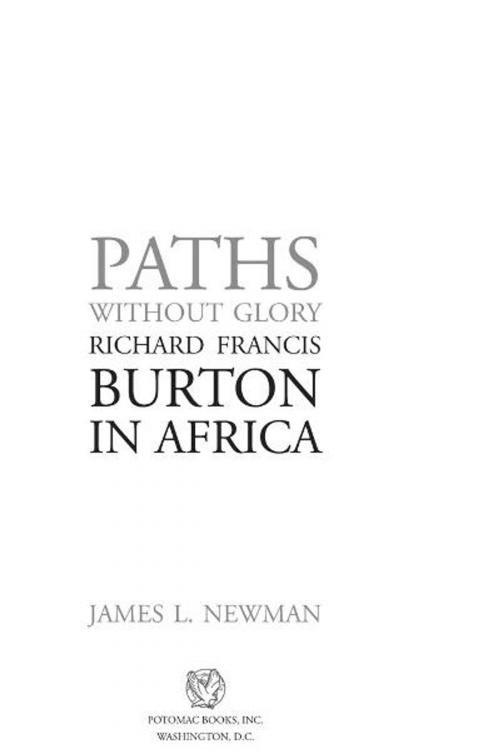 Cover of the book Paths Without Glory: Richard Francis Burton in Africa by James L. Newman, Potomac Books Inc.