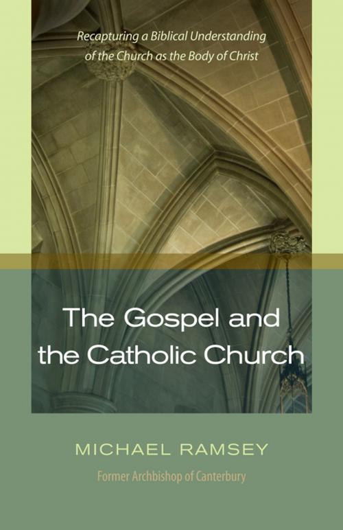 Cover of the book The Gospel and the Catholic Church by Michael Ramsey, Hendrickson Publishers