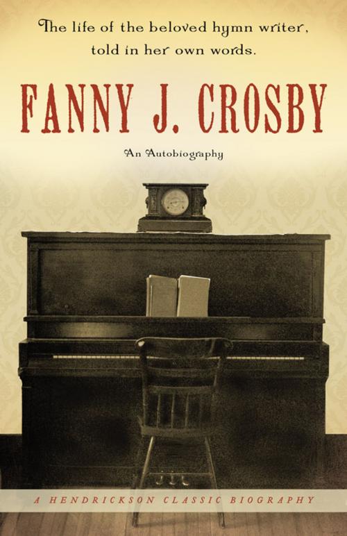 Cover of the book Fanny J. Crosby by Fanny Crosby, Hendrickson Publishers