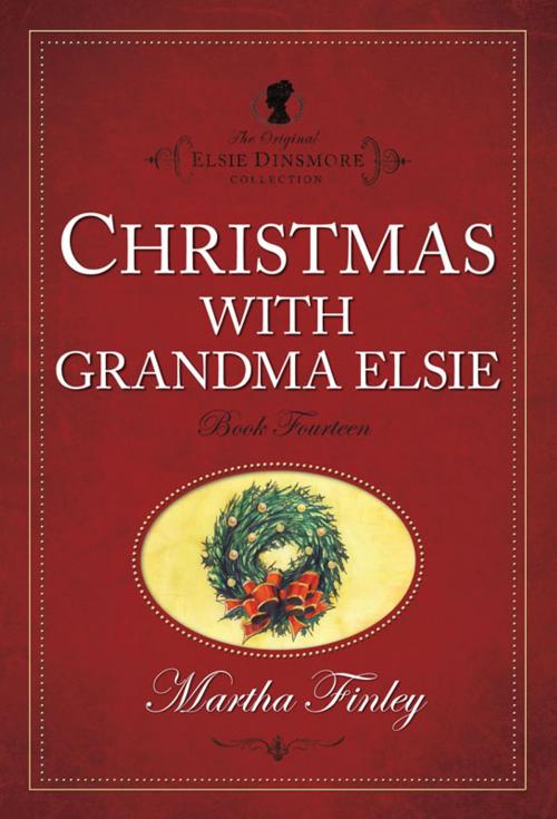 Cover of the book Christmas with Grandma Elsie by Martha Finley, Hendrickson Publishers