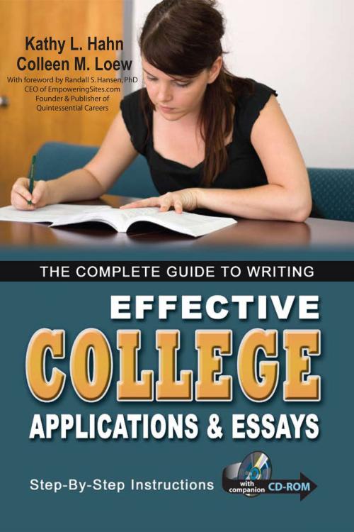 Cover of the book The Complete Guide to Writing Effective College Applications & Essays: Step-by-Step Instructions by Kathy Hahn, Atlantic Publishing Group