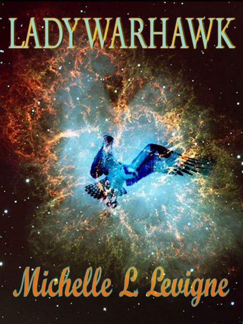 Cover of the book Lady Warhawk by Michelle L. Levigne, Uncial Press