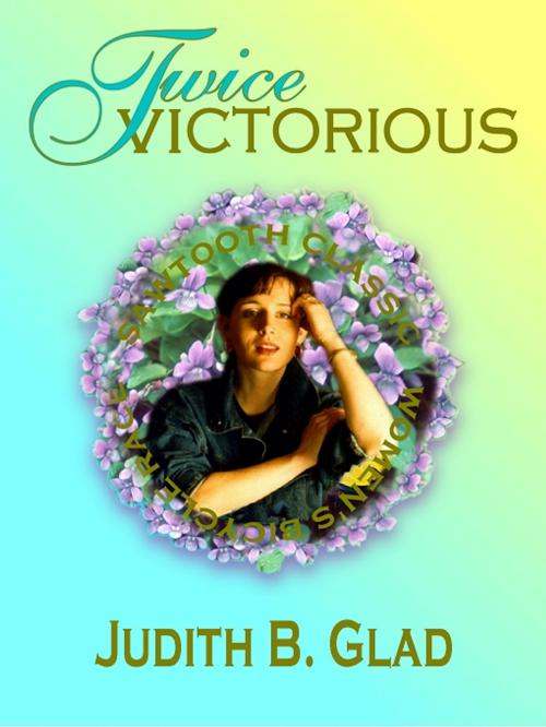 Cover of the book Twice Victorious by Judith B. Glad, Uncial Press