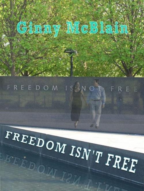 Cover of the book Freedom Isn't Free by Ginny McBlain, Uncial Press