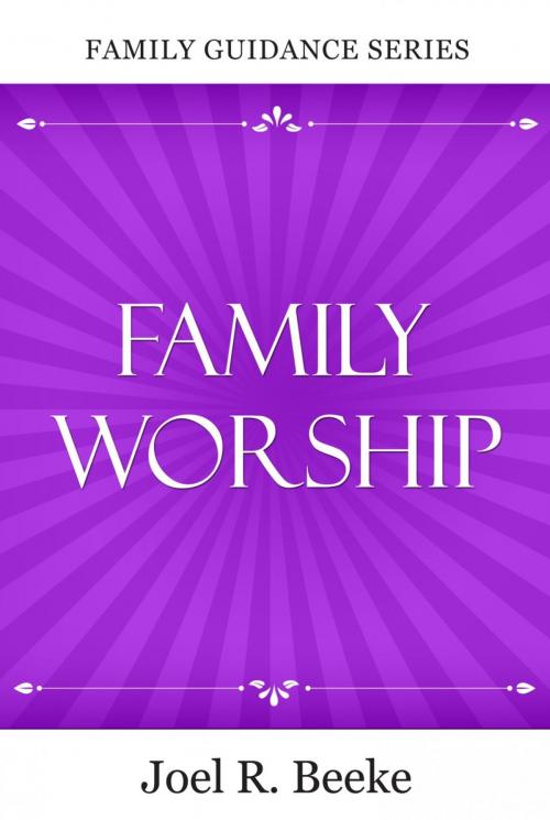 Cover of the book Family Worship by Joel R. Beeke, Reformation Heritage Books