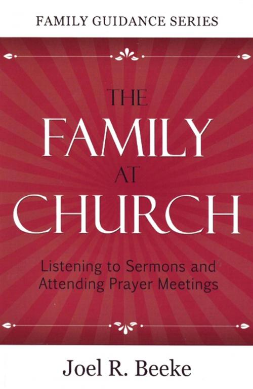 Cover of the book Family at Church by Joel R. Beeke, Reformation Heritage Books