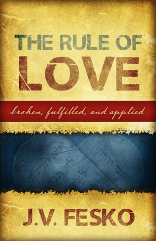 Cover of the book The Rule of Love by John V. Fesko, Reformation Heritage Books