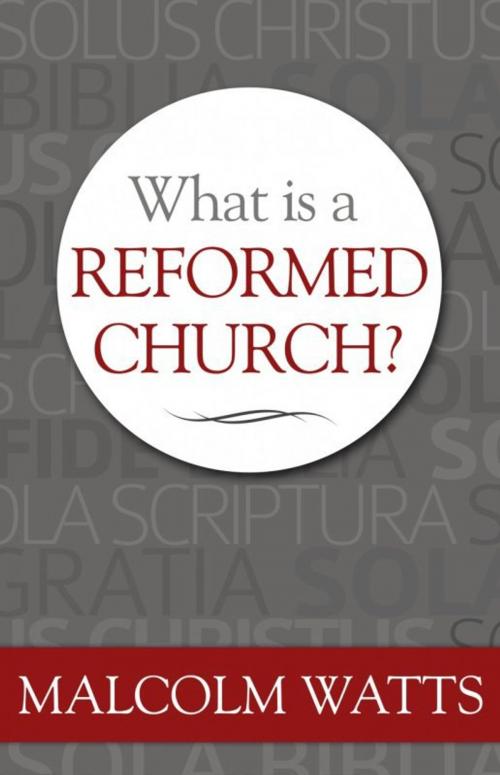 Cover of the book What is a Reformed Church? by Malcolm Watts, Reformation Heritage Books