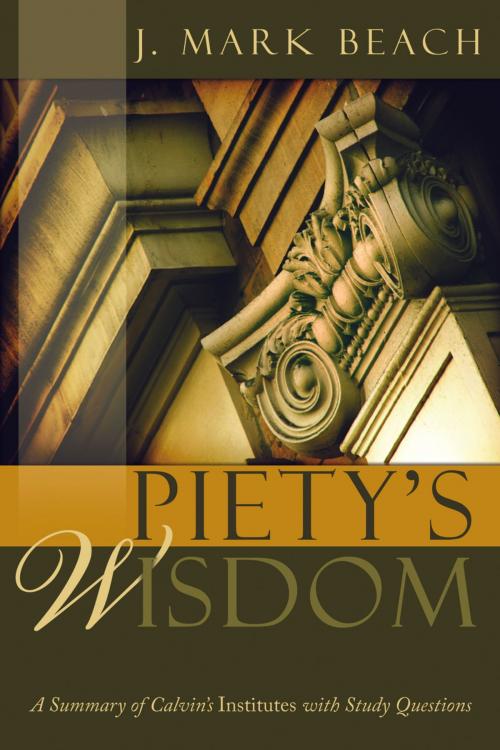 Cover of the book Piety's Wisdom by J. Mark Beach, Reformation Heritage Books