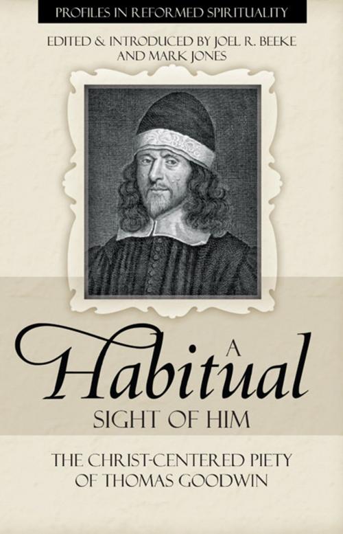 Cover of the book A Habitual Sight of Him by , Reformation Heritage Books