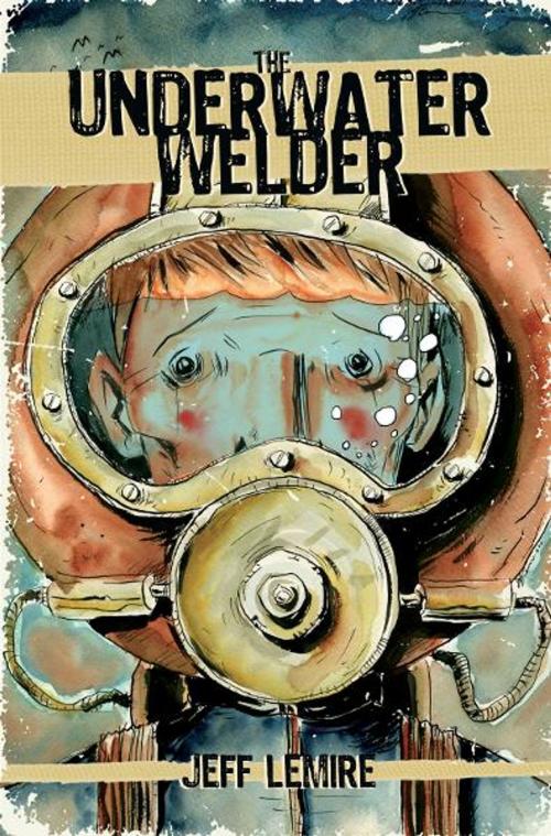 Cover of the book UNDERWATER WELDER, THE by Jeff Lemire, Top Shelf Productions