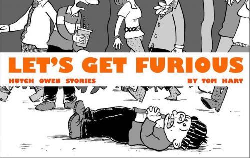 Cover of the book Hutch Owen (Vol 3): Let's Get Furious! by Tom Hart, Top Shelf Productions