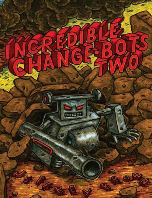 Cover of the book Incredible Change-Bots Two by Jeffrey Brown, Top Shelf Productions